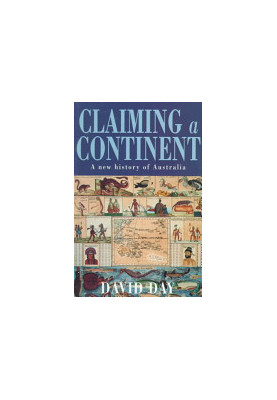 Claiming a Continent: A History of Australia