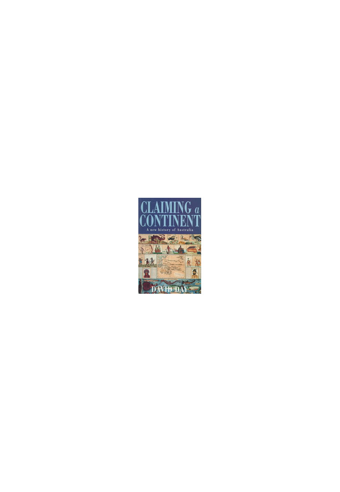 Claiming a Continent: A History of Australia