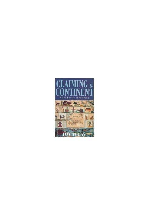 Claiming a Continent: A History of Australia