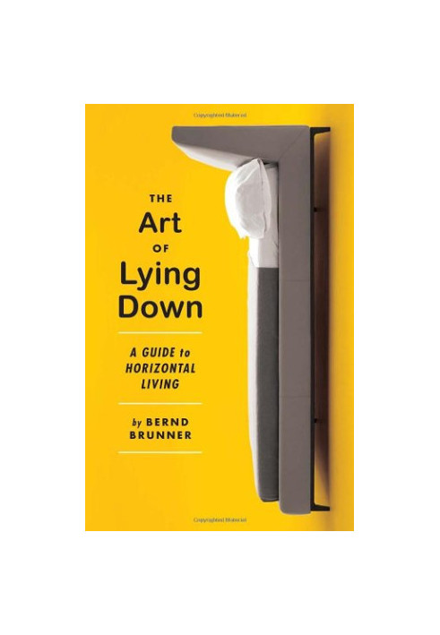 The Art of Lying Down: A Guide to Horizontal Living