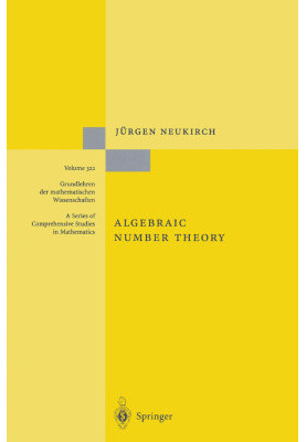 Algebraic Number Theory (Grundlehren der mathematischen Wissenschaften (322))