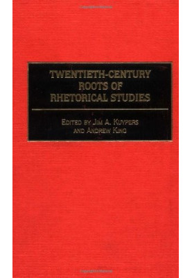 Twentieth-Century Roots of Rhetorical Studies: