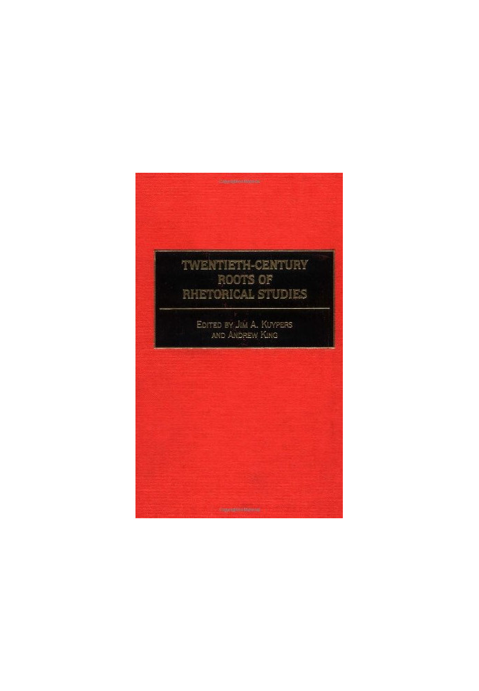 Twentieth-Century Roots of Rhetorical Studies: