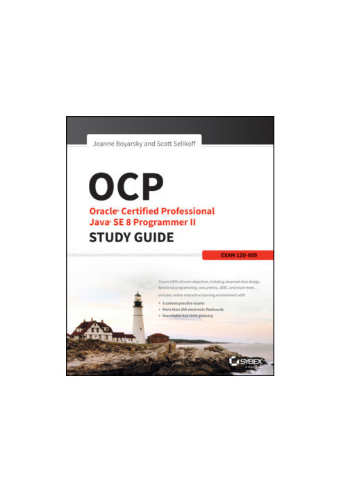OCP: Oracle Certified Professional Java Se 8 Programmer II Study Guide: Exam 1Z0-809