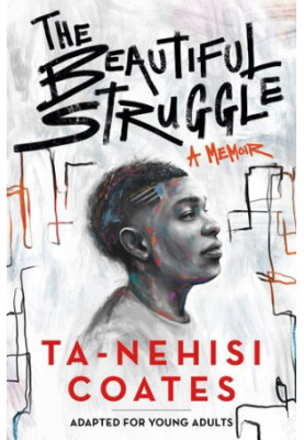 The Beautiful Struggle (Adapted for Young Adults)