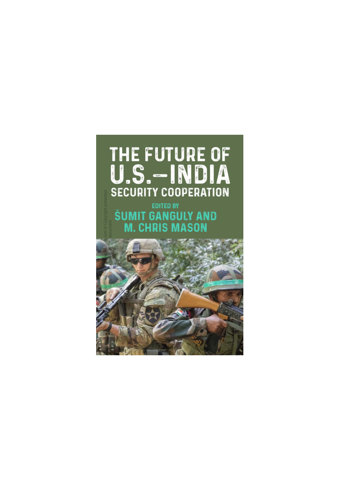 The future of U.S.– India security cooperation