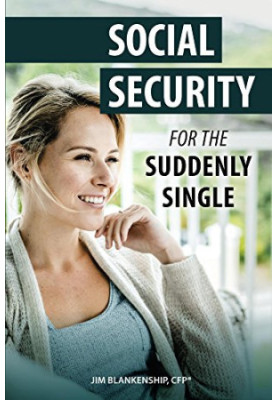 Social Security for the Suddenly Single: Social Security Retirement and Survivor Benefits for Divorcees