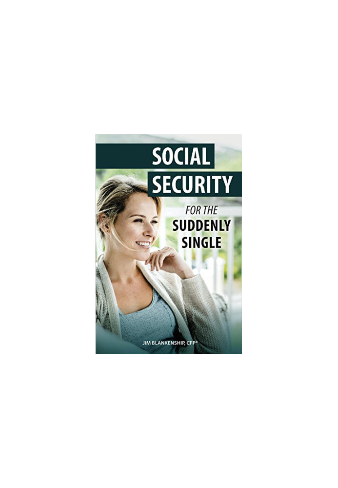 Social Security for the Suddenly Single: Social Security Retirement and Survivor Benefits for Divorcees