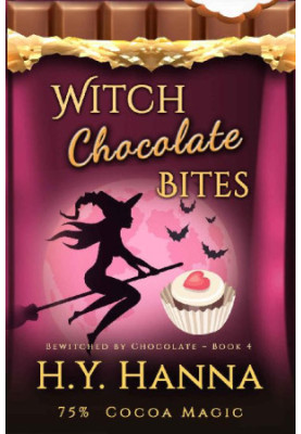 Witch Chocolate Bites (BEWITCHED BY CHOCOLATE Mysteries ~ Book 4)