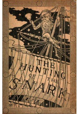 The Hunting of the Snark: An Agony, in Eight Fits
