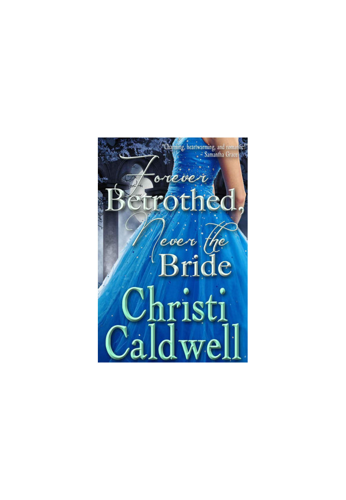 Forever Betrothed, Never the Bride: Vol. 1 of Scandalous Seasons