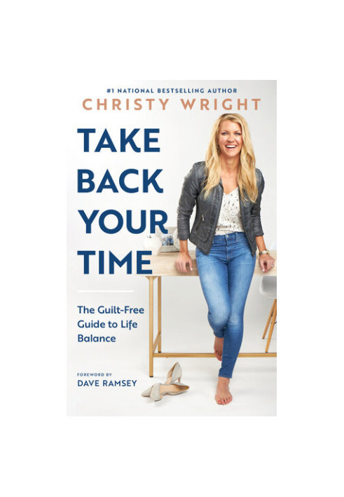 Take Back Your Time The Guilt-Free Guide to Life Balance
