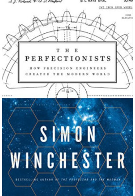 The Perfectionists: How Precision Engineers Created the Modern World