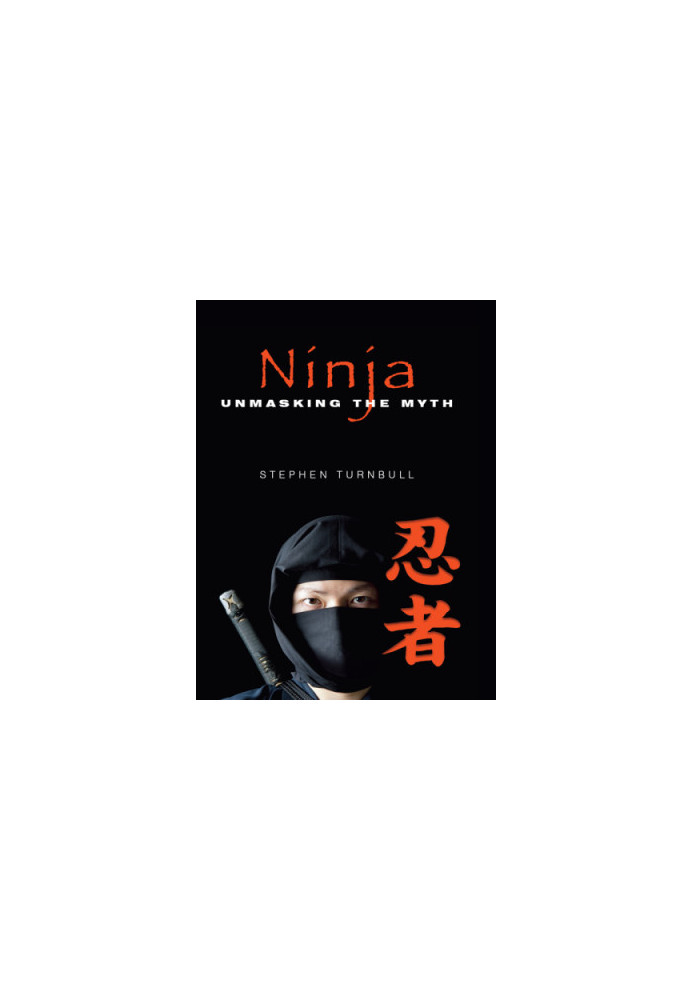 Ninja: Unmasking the Myth