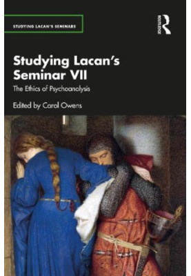 Studying Lacan’s Seminar VII: The Ethics of Psychoanalysis.
