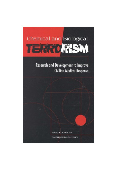 Chemical and Biological Terrorism: Research and Development to Improve Civilian Medical Response