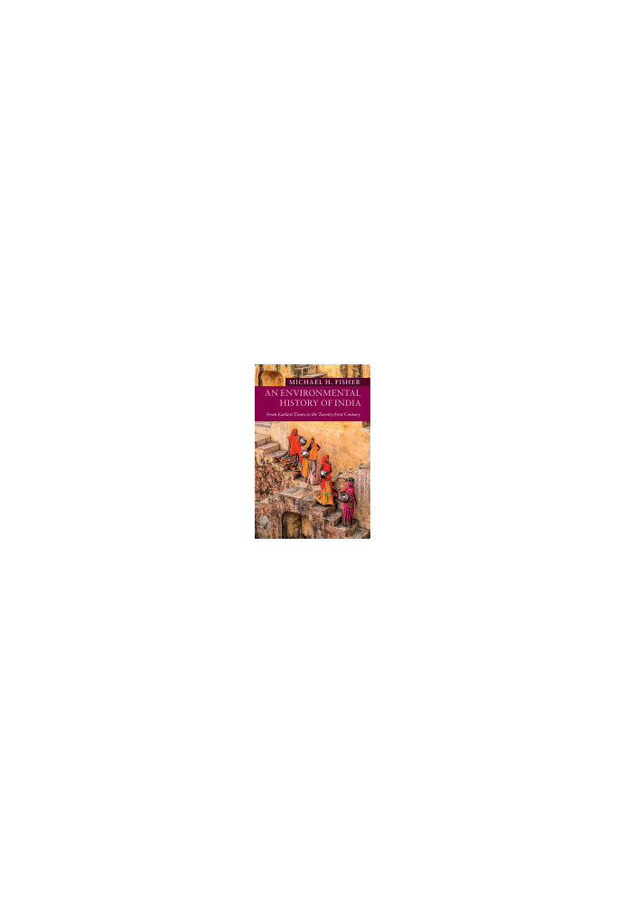 An Environmental History of India: From Earliest Times to the Twenty-First Century