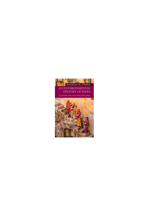 An Environmental History of India: From Earliest Times to the Twenty-First Century