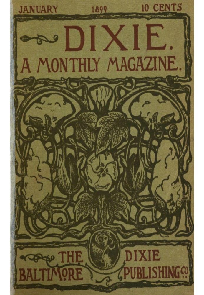 Dixie: A monthly magazine, Vol. I, No. 1, January 1899