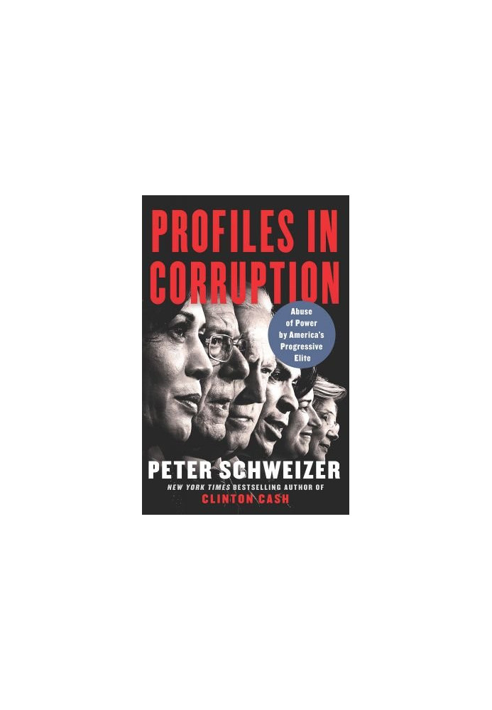 Profiles in Corruption: Abuse of Power by America’s Progressive Elite