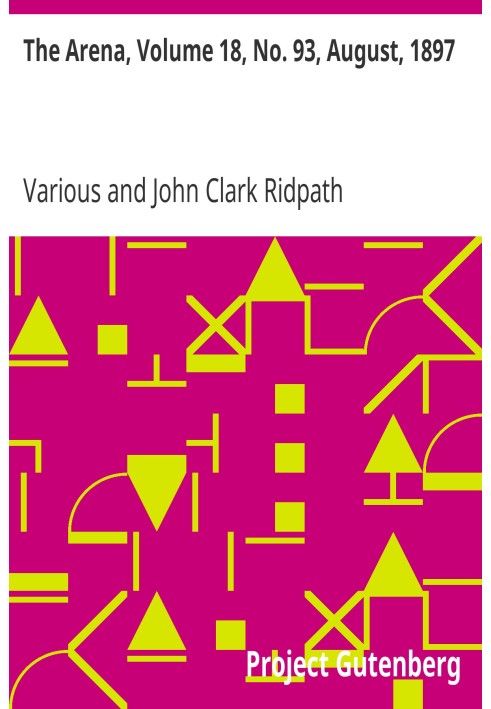 The Arena, Volume 18, No. 93, August, 1897