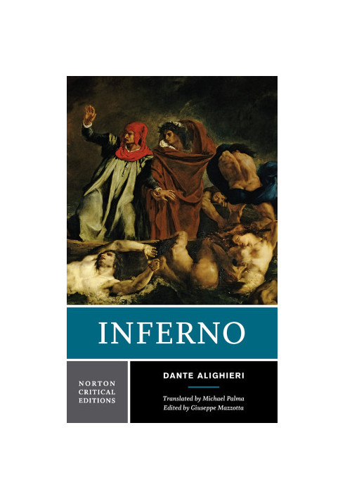 A NORTON CRITICAL EDITION Dante Alighieri INFERNO A NEW VERSE TRANSLATION BACKGROUNDS AND CONTEXTS CRITICISM