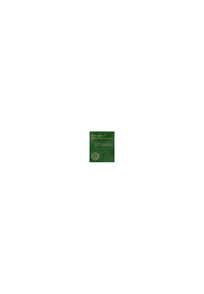 Principles of Naval Architecture (Second Revision), Volume I - Stability and Strength