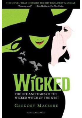 Wicked: the life and times of the wicked witch of the West : a novel