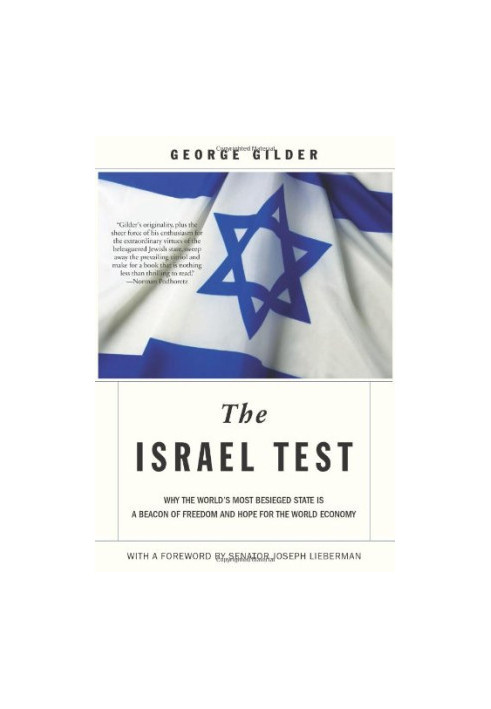 The Israel Test: Why the World's Most Besieged State is a Beacon of Freedom and Hope for the World Economy