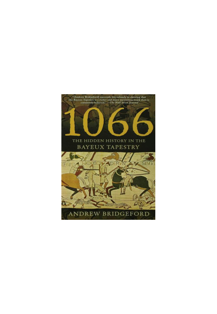 1066: the Hidden History in the Bayeux Tapestry