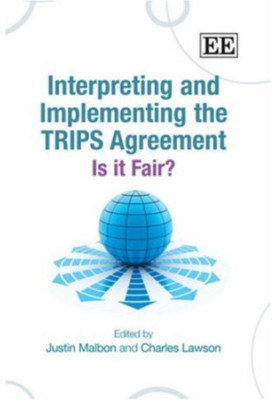 Interpreting And Implementing The Trips Agreement: Is It Fair?