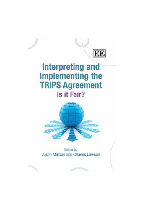 Interpreting And Implementing The Trips Agreement: Is It Fair?