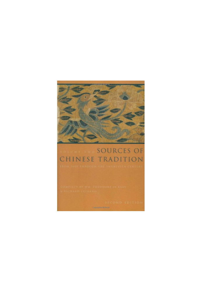 Sources of Chinese Tradition, Vol. 2: From 1600 Through the Twentieth Century