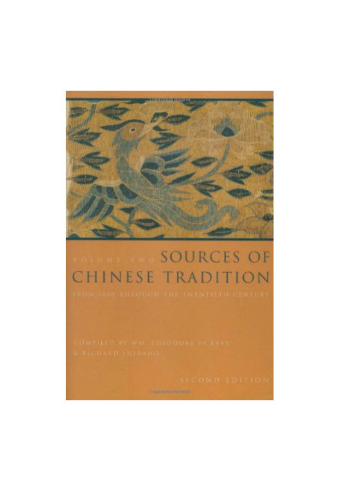 Sources of Chinese Tradition, Vol. 2: From 1600 Through the Twentieth Century