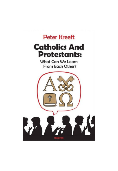 Catholics and Protestants: What Can We Learn from Each Other?