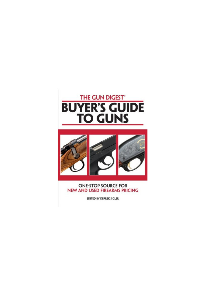 The Gun Digest Buyers' Guide to Guns