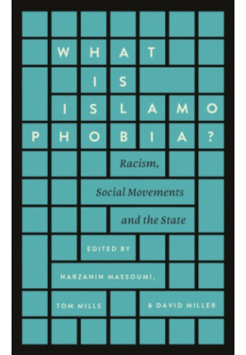 What is Islamophobia? Racism, Social Movements and the State