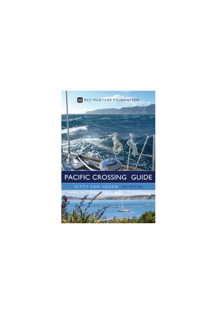 The Pacific Crossing Guide 3rd edition: RCC Pilotage Foundation