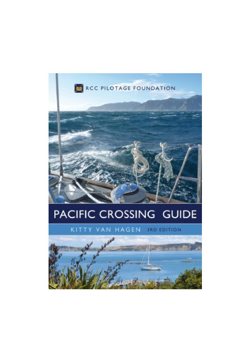 The Pacific Crossing Guide 3rd edition: RCC Pilotage Foundation