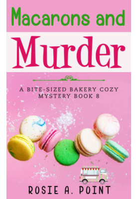 Macarons and Murder (Bite-sized Bakery Mystery 8)
