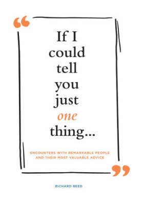 If I Could Tell You Just One Thing . . .