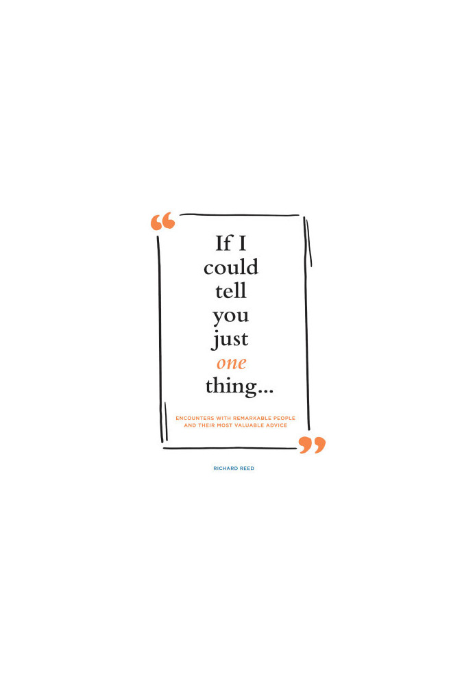 If I Could Tell You Just One Thing . . .