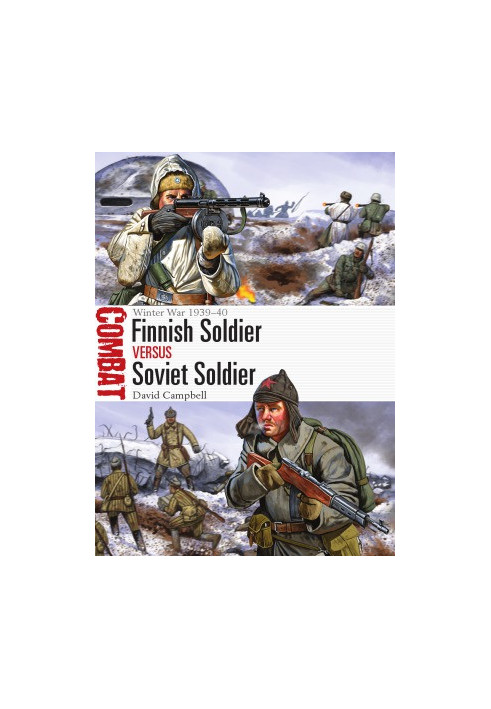 Finnish Soldier vs Soviet Soldier: Winter War 1939-1940