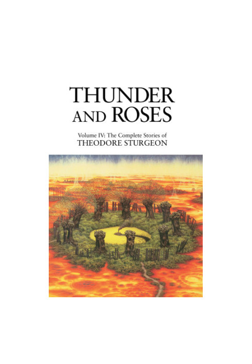 Thunder and Roses (Volumen IV: The Complete Stories of Theodore Sturgeon)