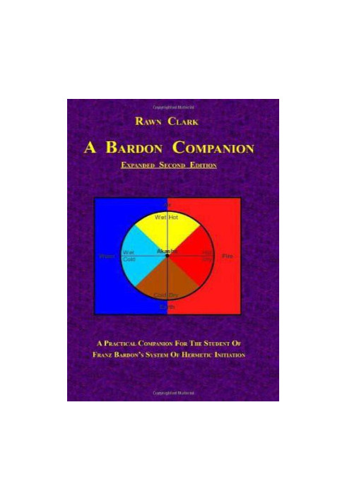 A Bardon Companion: A Practical Companion for the Student of Franz Bardon's System of Hermetic Initiation