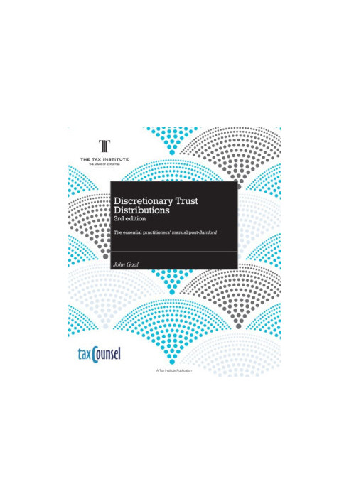 Discretionary trust distributions : the essential practitioners’ manual post-Bamford