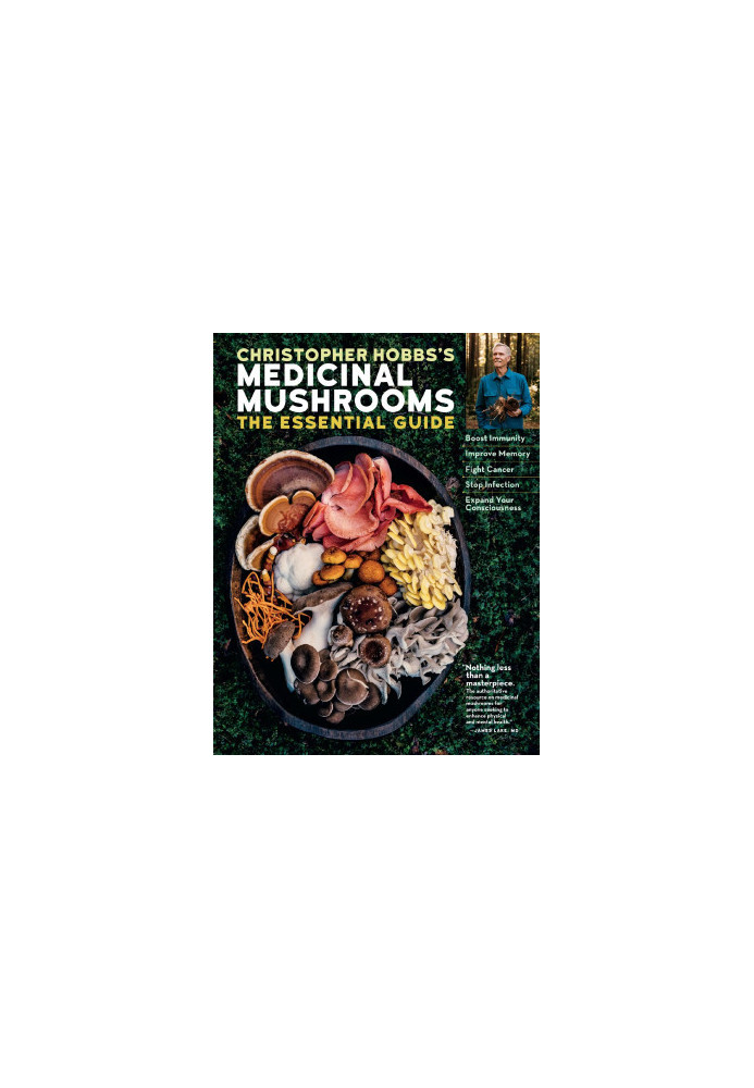 Christopher Hobbs’s Medicinal Mushrooms : The Essential Guide