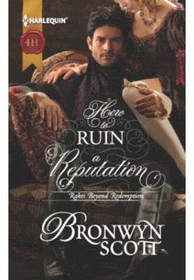 How to Ruin a Reputation (Rakes Beyond Redemption)