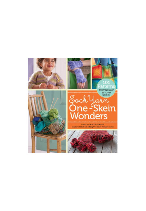 Sock Yarn One-Skein Wonders: 101 Patterns That Go Way Beyond Socks!