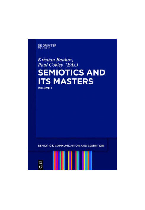 Semiotics and its masters. Volume 1.